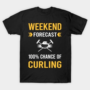 Weekend Forecast Curling T-Shirt